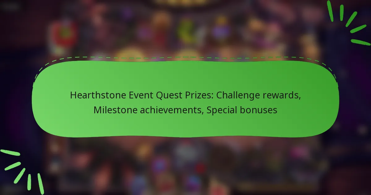 Hearthstone Event Quest Prizes: Challenge rewards, Milestone achievements, Special bonuses
