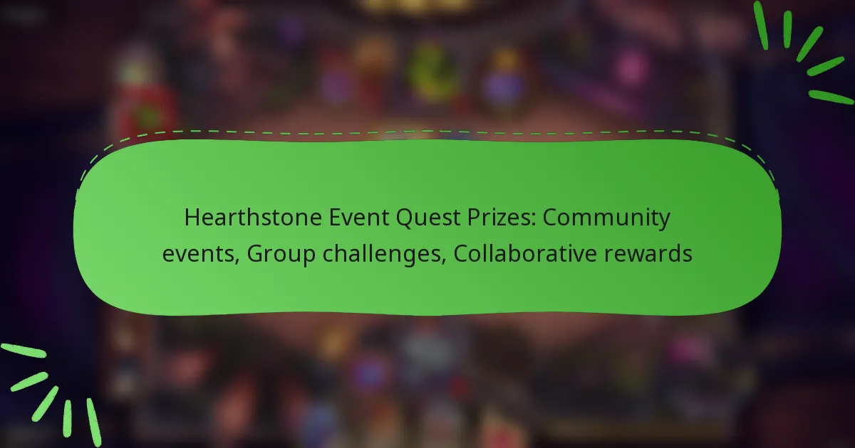 Hearthstone Event Quest Prizes: Community events, Group challenges, Collaborative rewards