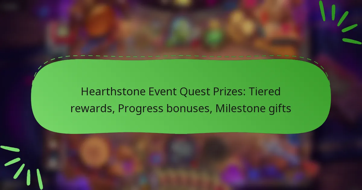 Hearthstone Event Quest Prizes: Tiered rewards, Progress bonuses, Milestone gifts