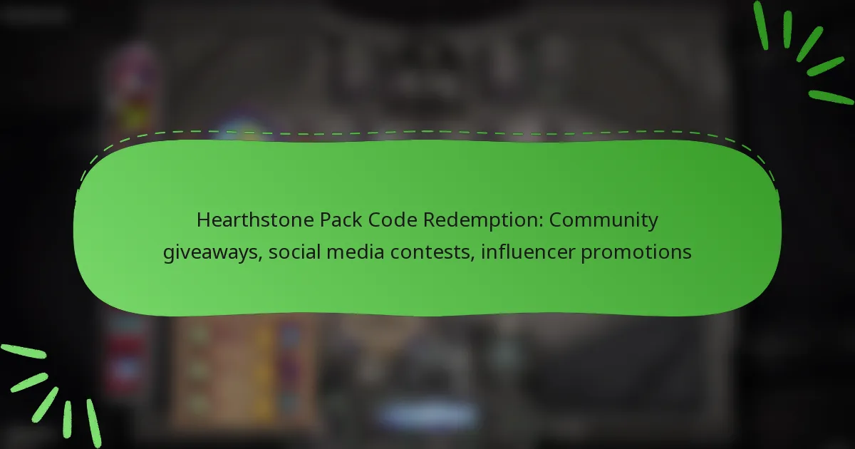 Hearthstone Pack Code Redemption: Community giveaways, social media contests, influencer promotions