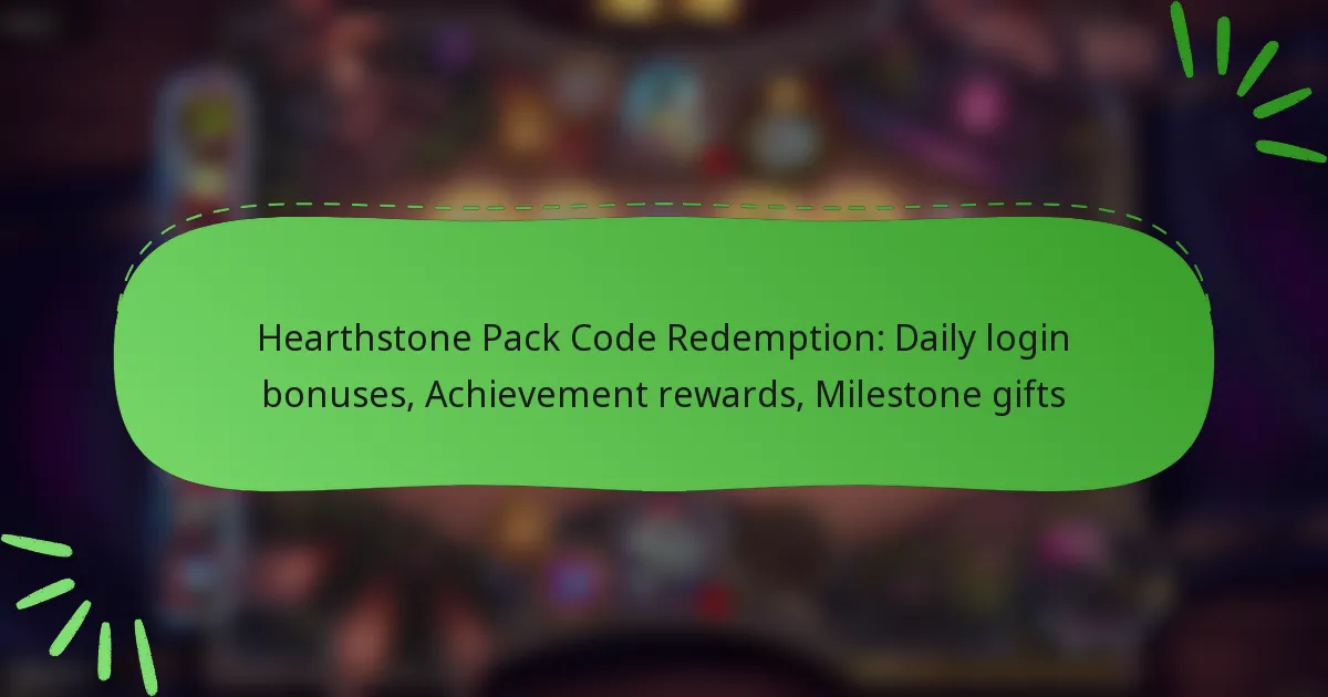 Hearthstone Pack Code Redemption: Daily login bonuses, Achievement rewards, Milestone gifts