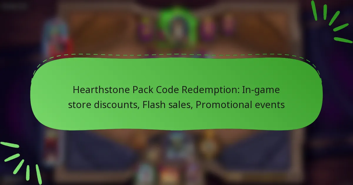 Hearthstone Pack Code Redemption: In-game store discounts, Flash sales, Promotional events