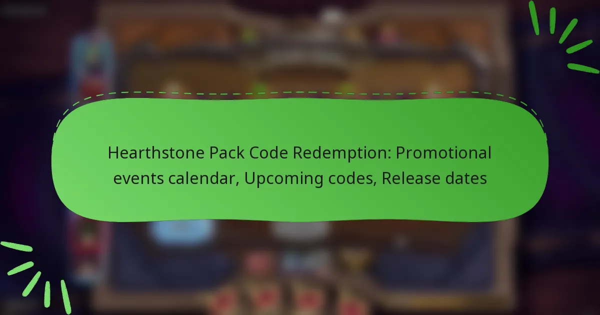 Hearthstone Pack Code Redemption: Promotional events calendar, Upcoming codes, Release dates