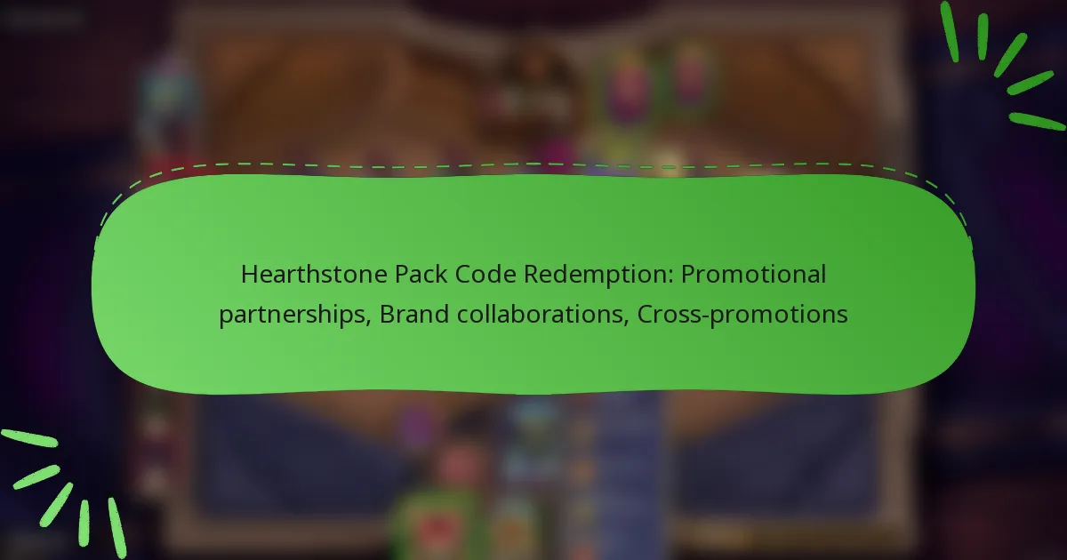 Hearthstone Pack Code Redemption: Promotional partnerships, Brand collaborations, Cross-promotions