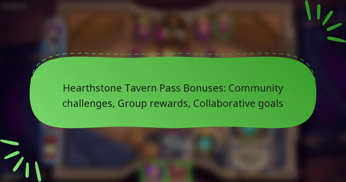 Hearthstone Tavern Pass Bonuses: Community challenges, Group rewards, Collaborative goals