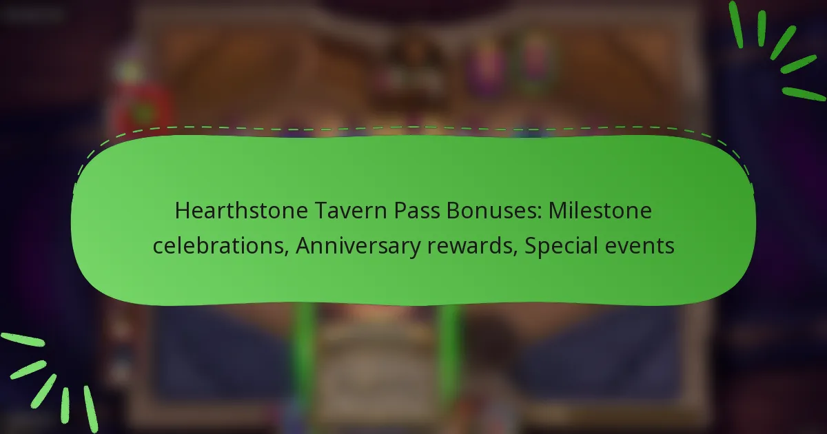 Hearthstone Tavern Pass Bonuses: Milestone celebrations, Anniversary rewards, Special events