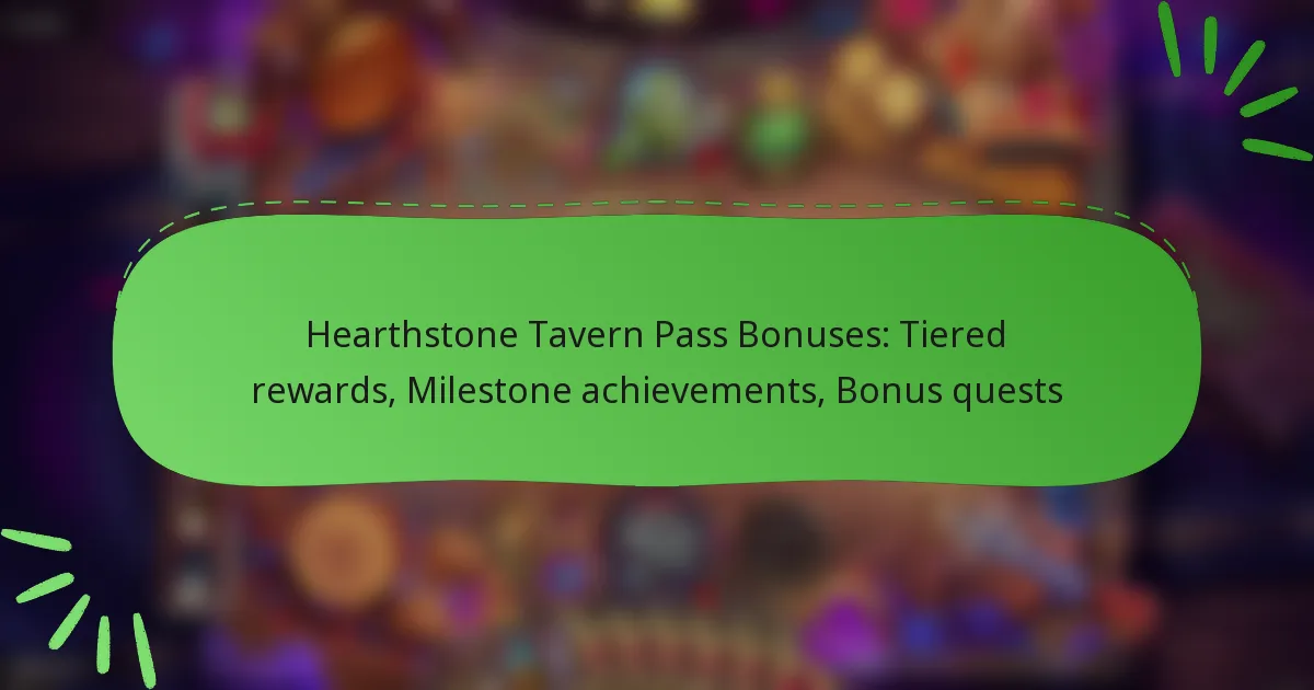 Hearthstone Tavern Pass Bonuses: Tiered rewards, Milestone achievements, Bonus quests