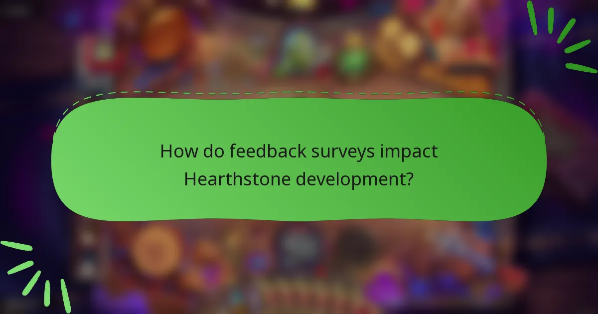 How do feedback surveys impact Hearthstone development?