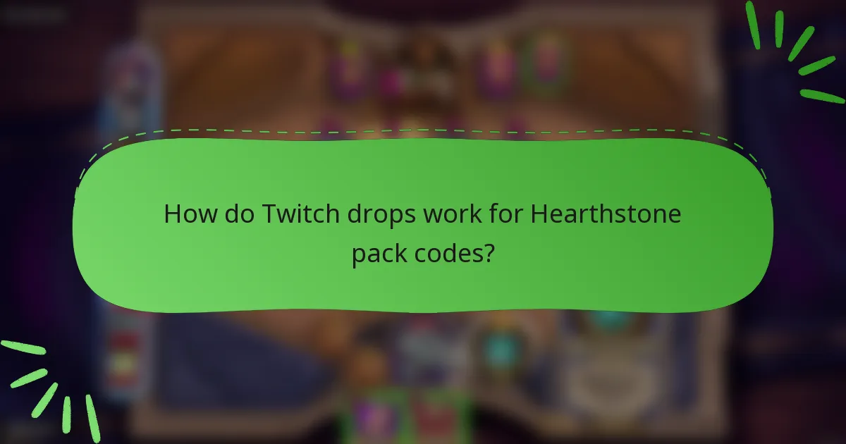 How do Twitch drops work for Hearthstone pack codes?