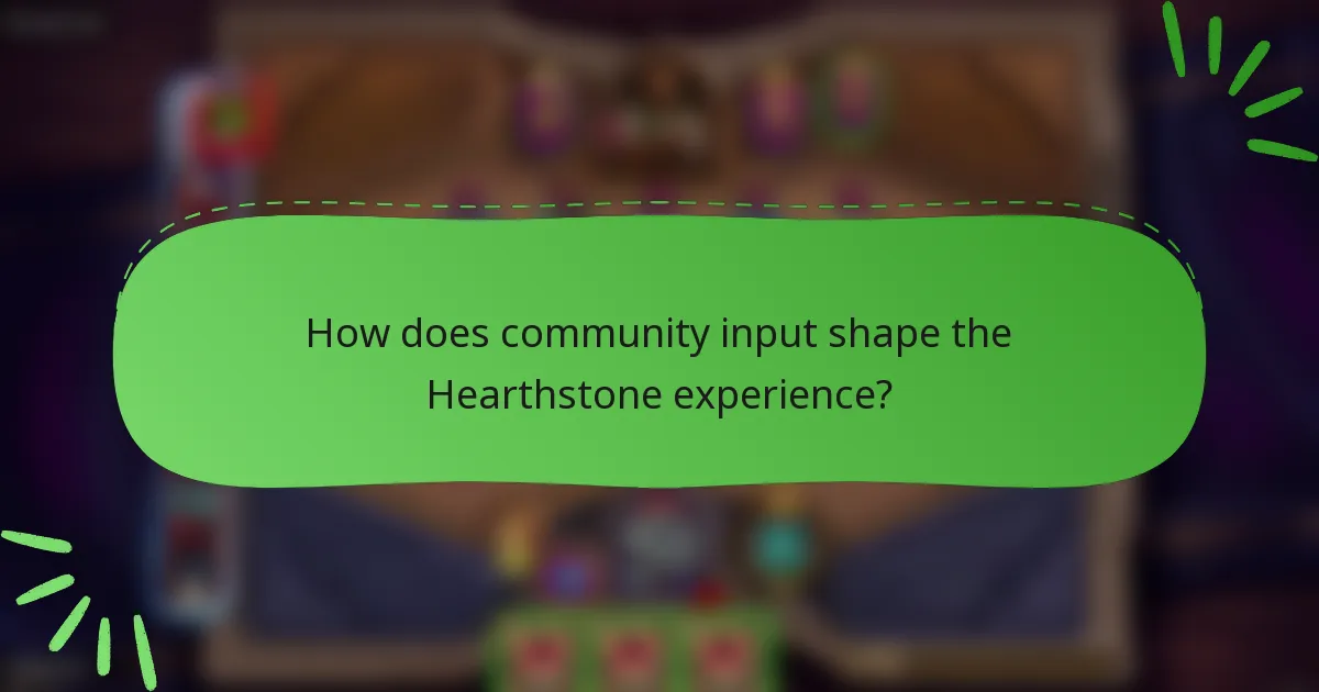 How does community input shape the Hearthstone experience?