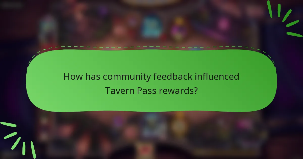 How has community feedback influenced Tavern Pass rewards?