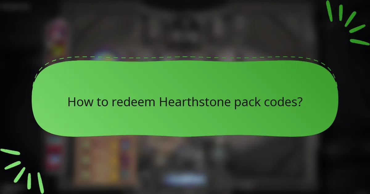 How to redeem Hearthstone pack codes?