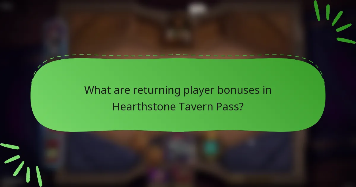 What are returning player bonuses in Hearthstone Tavern Pass?