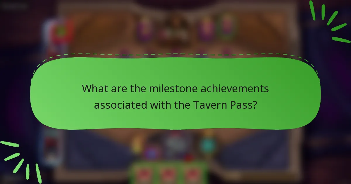 What are the milestone achievements associated with the Tavern Pass?