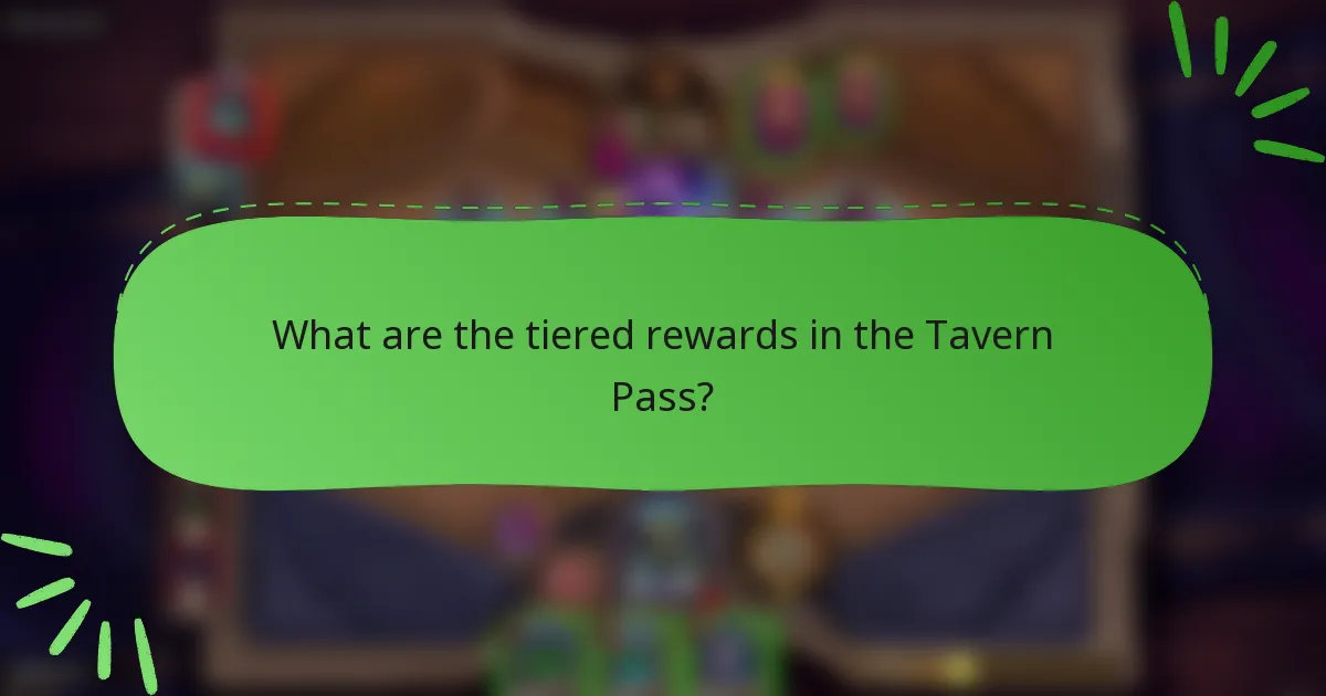 What are the tiered rewards in the Tavern Pass?