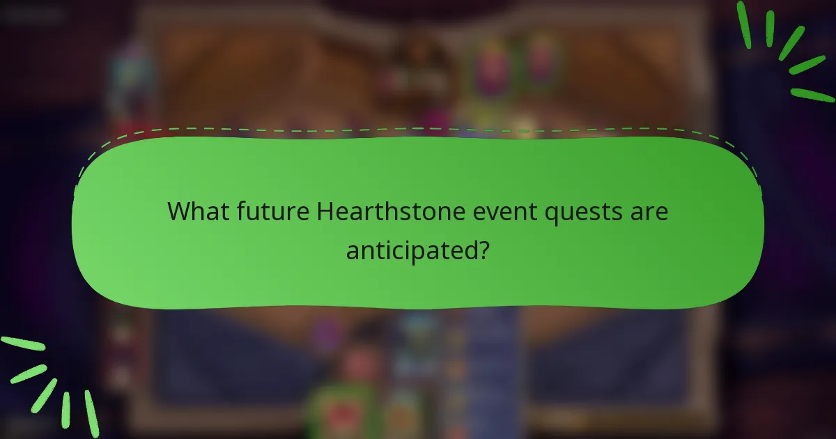 What future Hearthstone event quests are anticipated?