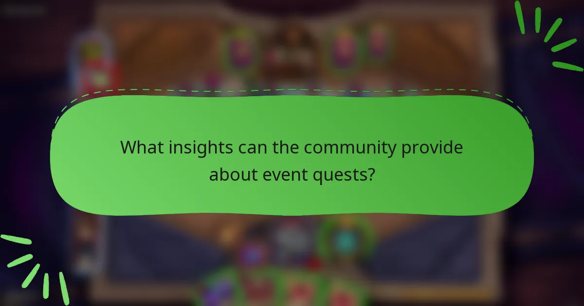 What insights can the community provide about event quests?