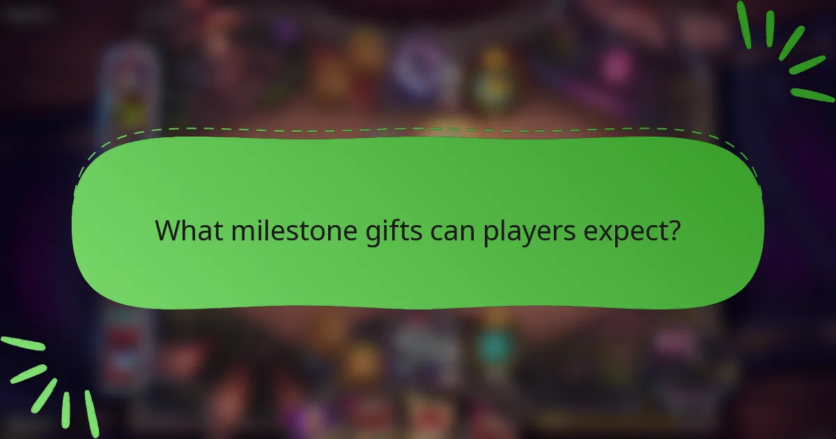 What milestone gifts can players expect?