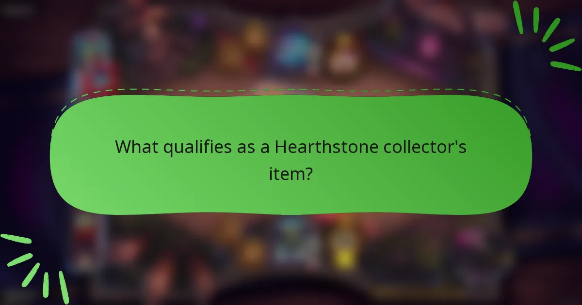 What qualifies as a Hearthstone collector's item?
