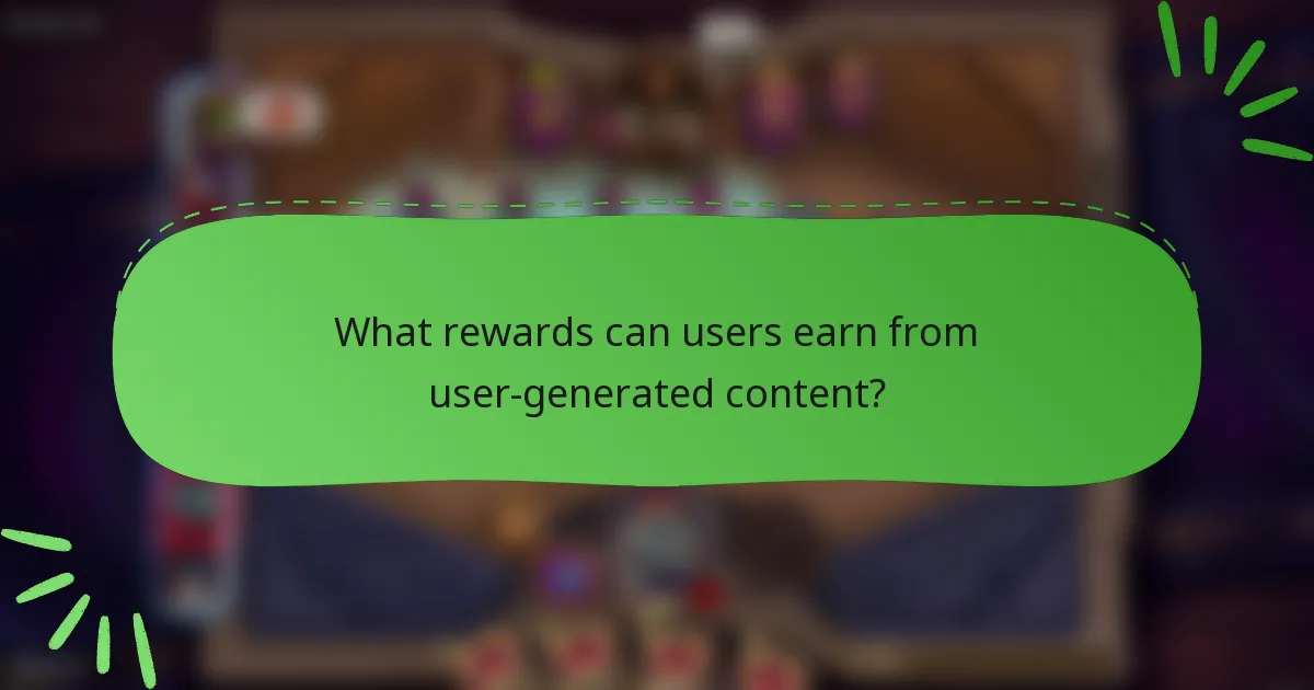 What rewards can users earn from user-generated content?