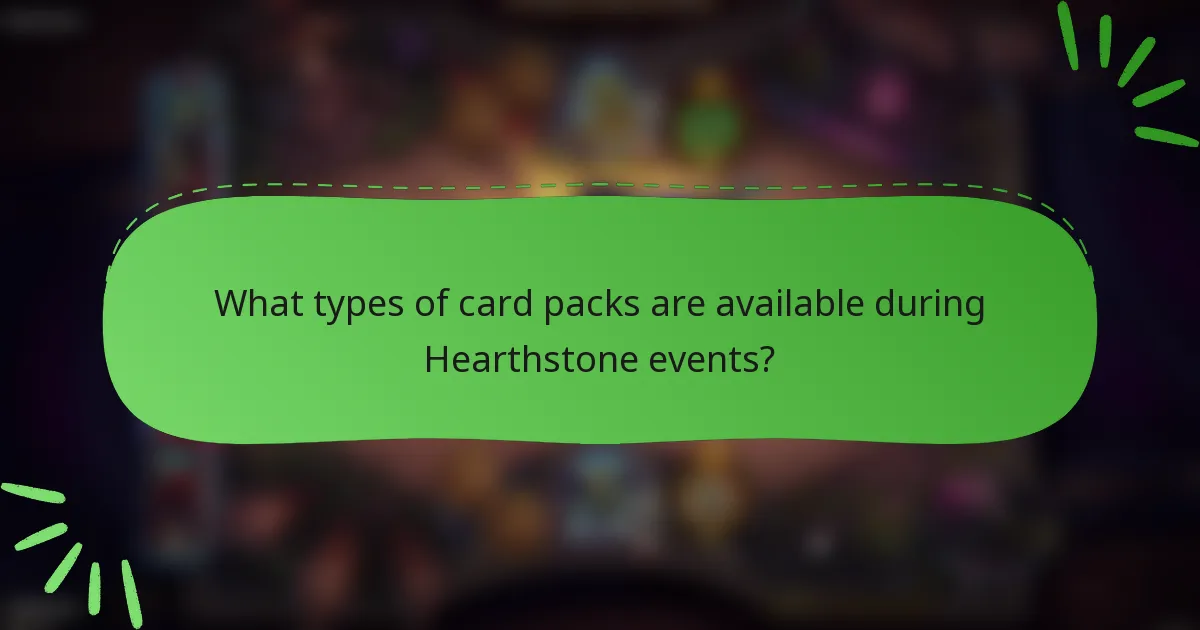 What types of card packs are available during Hearthstone events?
