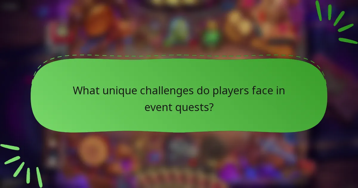 What unique challenges do players face in event quests?