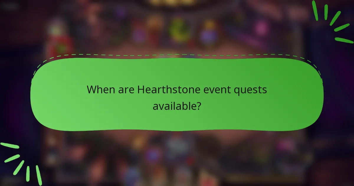 When are Hearthstone event quests available?