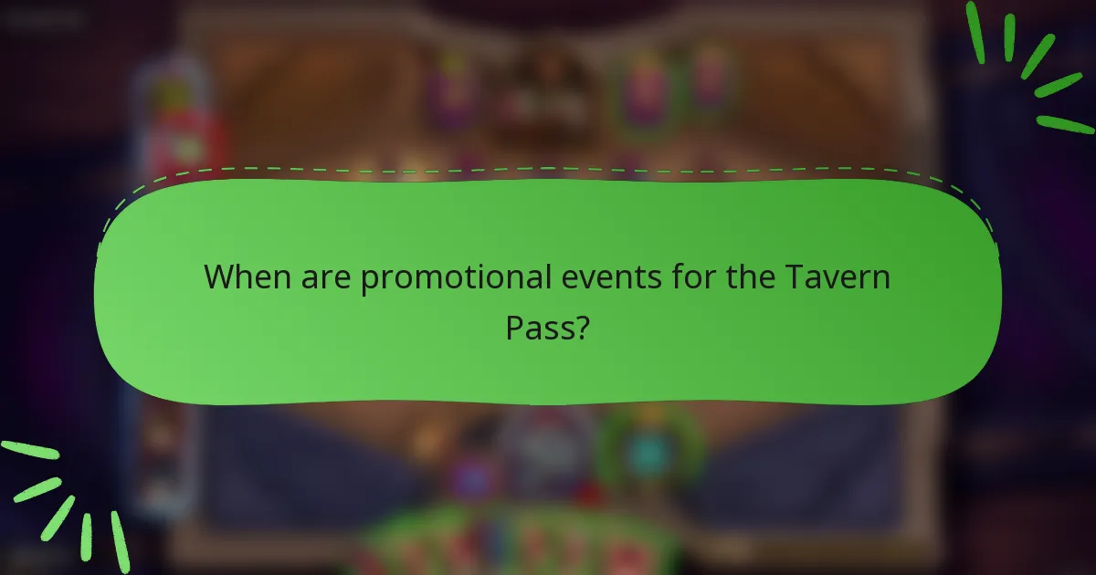 When are promotional events for the Tavern Pass?