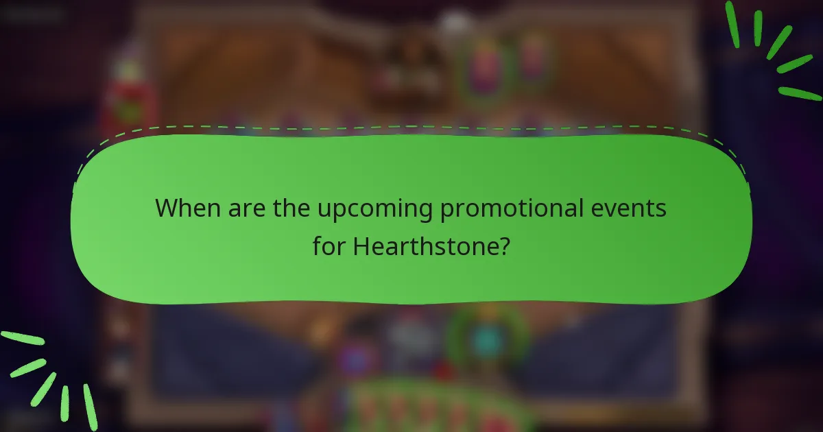 When are the upcoming promotional events for Hearthstone?