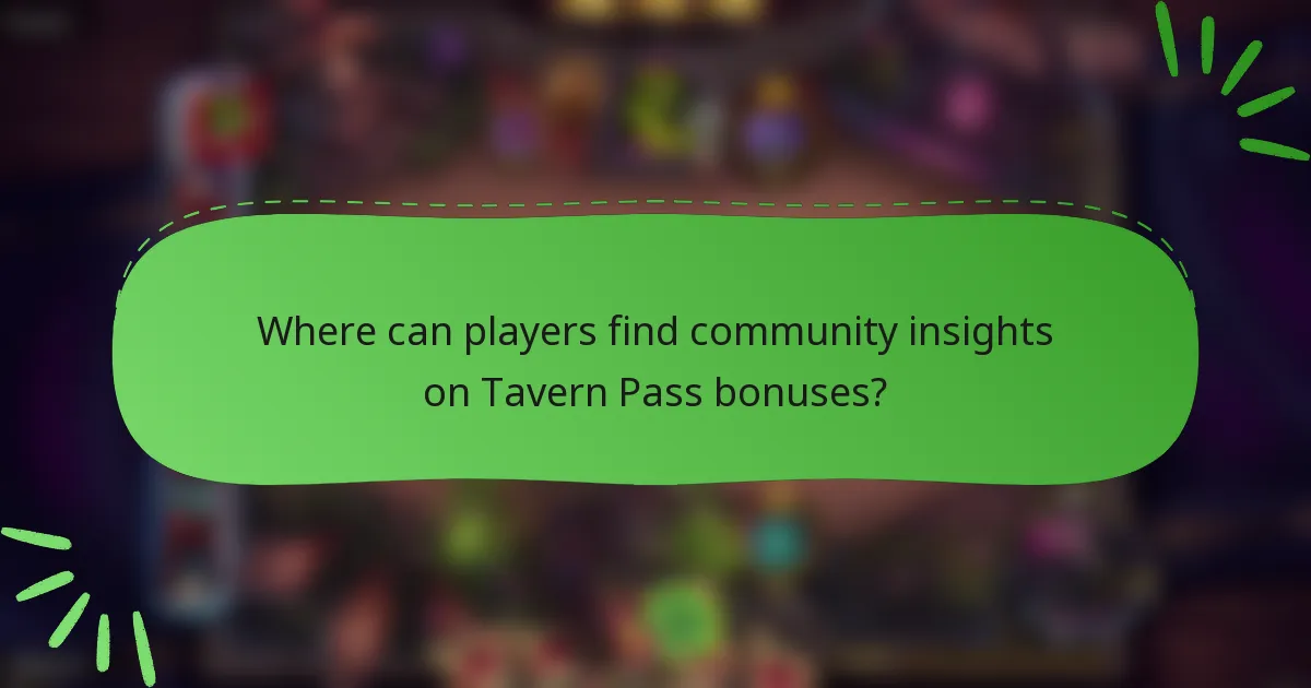 Where can players find community insights on Tavern Pass bonuses?