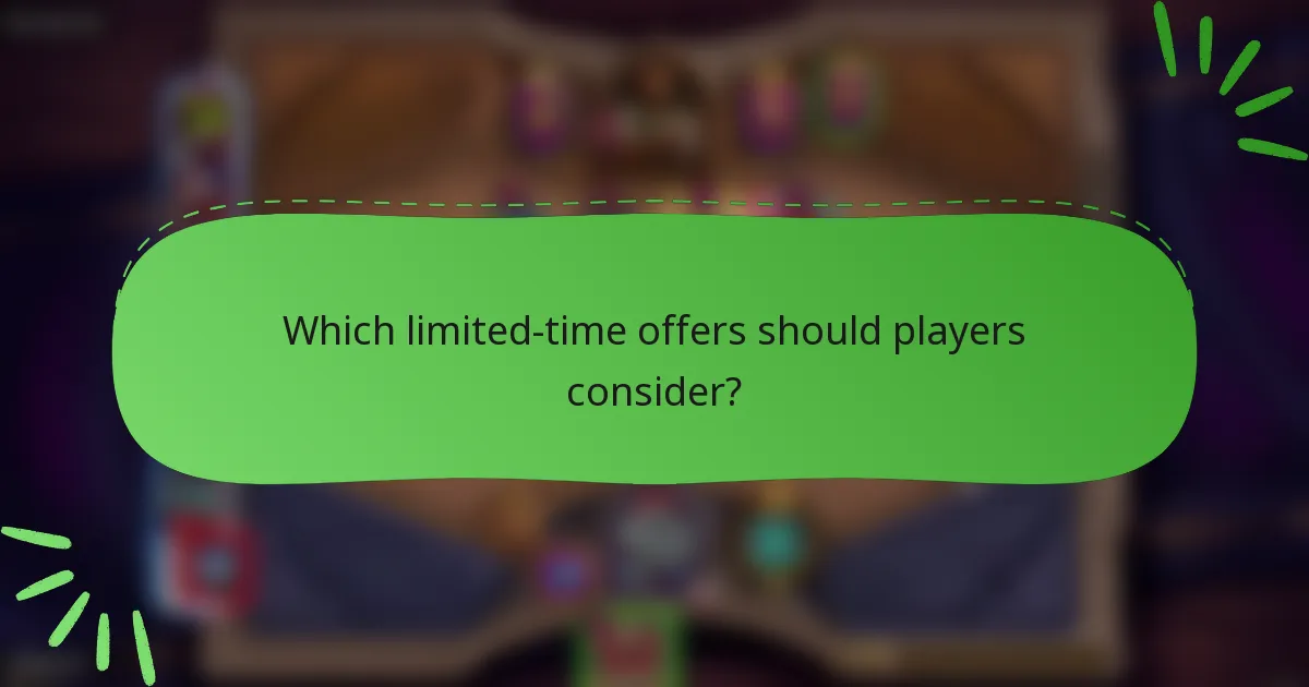 Which limited-time offers should players consider?